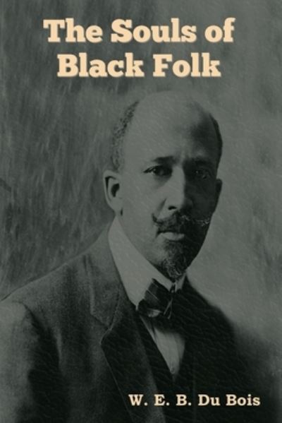 Cover for W. E. B. Du Bois · Souls of Black Folk (Bog) (2023)