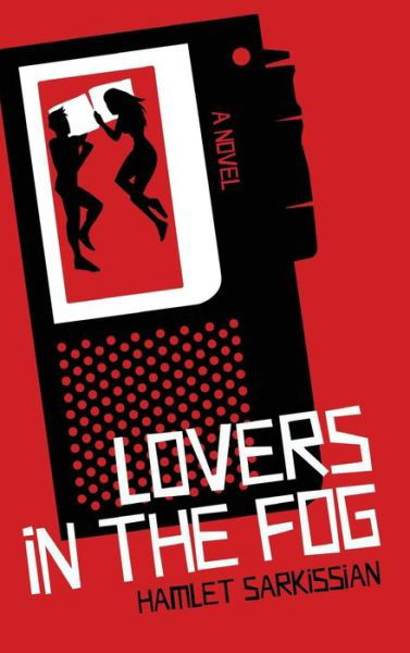 Hamlet Sarkissian · Lovers in the Fog (Hardcover Book) (2019)
