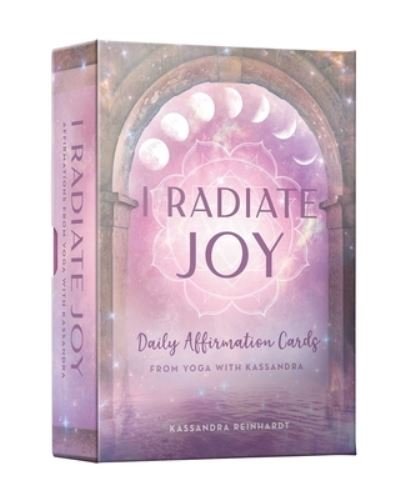 Cover for Kassandra Reinhardt · I Radiate Joy: Daily Affirmation Cards from Yoga with Kassandra [Card Deck] (Mindful Meditation) (Flashcards) (2023)