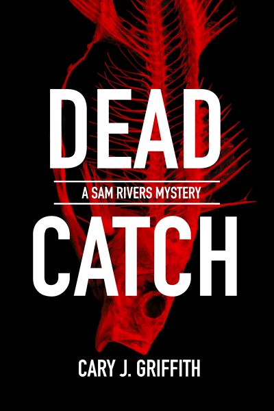 Cover for Cary J. Griffith · Dead Catch (Paperback Book) (2024)