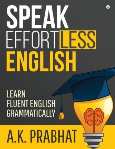 Cover for A K Prabhat · Speak Effortless English (Paperback Book) (2020)