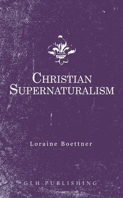 Cover for Loraine Boettner · Christian Supernaturalism (Taschenbuch) (2020)