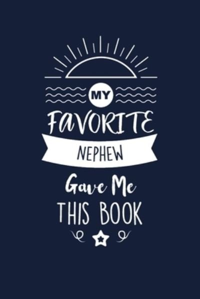 My Favorite Nephew Gave Me This Book - Med Reda Publishing - Bøker - Independently Published - 9781657665019 - 8. januar 2020