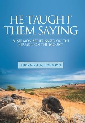 Cover for Hickman M. Johnson · He Taught Them Saying (Hardcover Book) (2022)