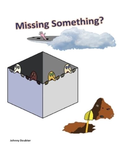 Cover for Johnny Doubter · Missing Something? (Book) (2021)
