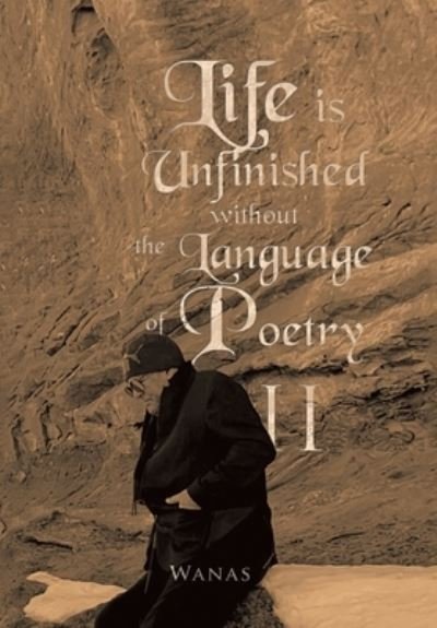 Cover for Wanas · Life Is Unfinished Without the Language of Poetry (Book) (2022)