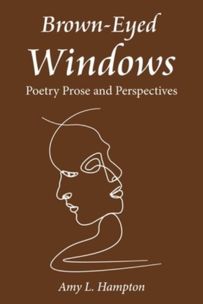 Cover for Amy L. Hampton · Brown-Eyed Windows (Book) (2023)