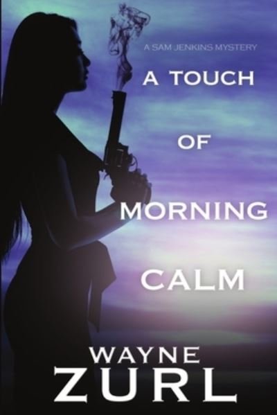 Cover for Wayne Zurl · A Touch of Morning Calm (Paperback Book) (2016)