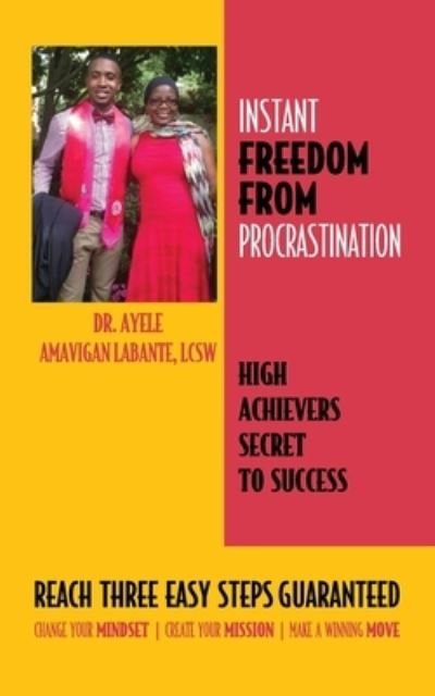 Cover for Lcsw Ayele Amavigan Labante · Instant Freedom from Procrastination High Achievers Secret to Success (Taschenbuch) (2022)