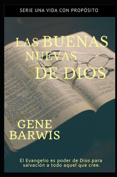 Las Buenas Nuevas de Dios - Gene Barwis - Books - Independently Published - 9781688946019 - August 24, 2019