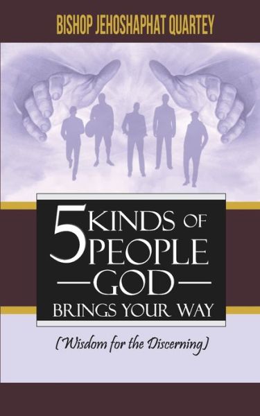 Cover for Jehoshaphat Quartey · 5 Kinds of People God Brings Your Way (Paperback Book) (2019)