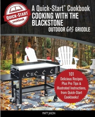 Cover for Matt Jason · Cooking With the Blackstone Outdoor Gas Griddle, A Quick-Start Cookbook (Taschenbuch) (2019)