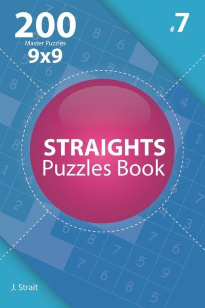 Cover for J Strait · Straights - 200 Master Puzzles 9x9 (Volume 7) (Paperback Book) (2019)