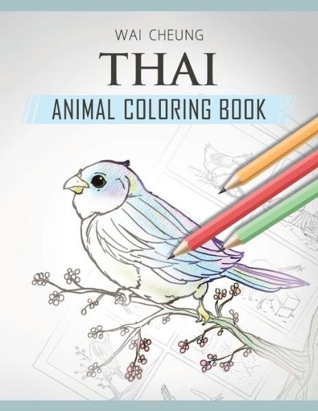 Cover for Wai Cheung · Thai Animal Coloring Book (Paperback Bog) (2018)