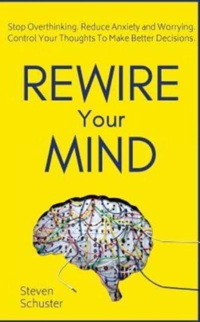 Cover for Steven Schuster · Rewire Your Mind (Paperback Book) (2018)