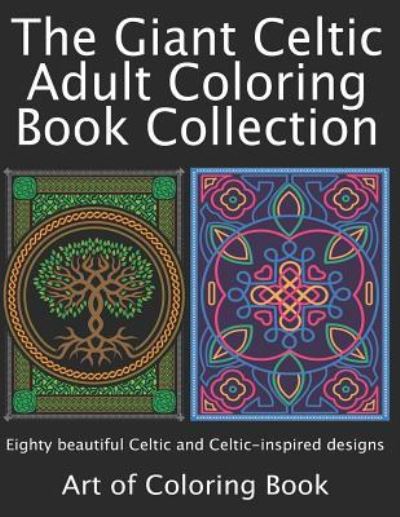 Cover for Art of Coloringbook · The Giant Celtic Adult Coloring Book Collection (Taschenbuch) (2018)