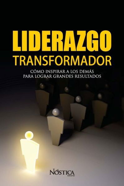 Cover for Nostica Editorial · Liderazgo Transformador (Taschenbuch) (2018)