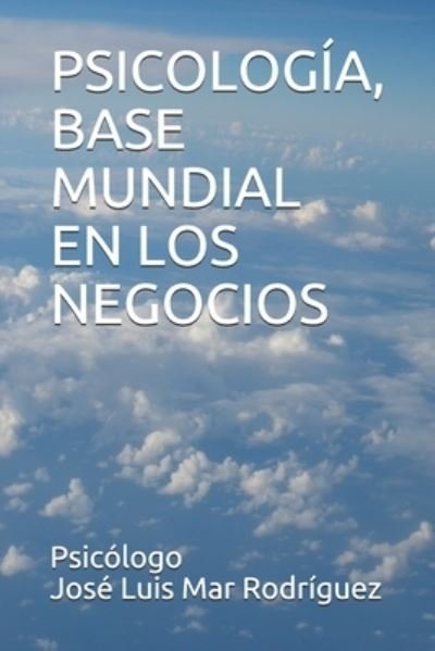 Cover for Psicologo Jose Luis Mar Rodriguez · Psicologia, Base Mundial En Los Negocios (Taschenbuch) (2018)