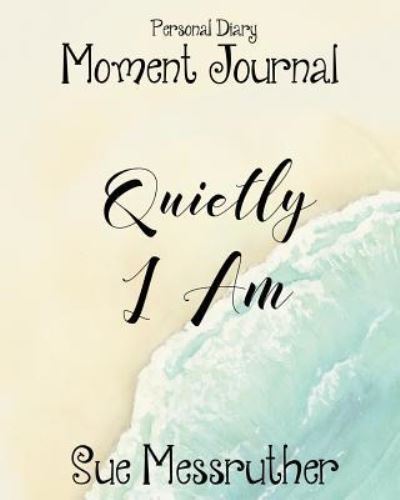 Cover for Sue Messruther · Quietly I Am (Paperback Book) (2018)