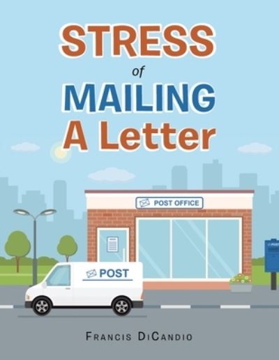 Cover for Francis DiCandio · Stress of Mailing a Letter (Book) (2020)