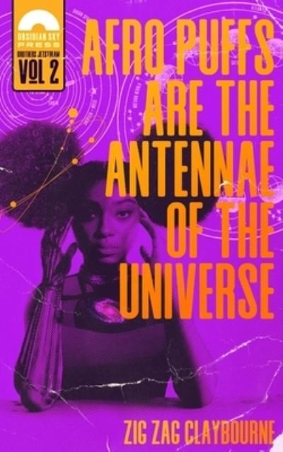 Cover for Zig Zag Claybourne · Afro Puffs Are the Antennae of the Universe (Pocketbok) (2020)