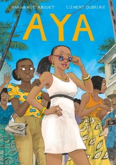 Aya: Claws Come Out - Aya - Marguerite Abouet - Bøger - Drawn and Quarterly - 9781770467019 - 6. februar 2024