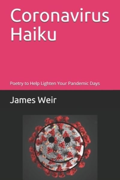 Cover for James Weir · Coronavirus Haiku (Paperback Book) (2020)