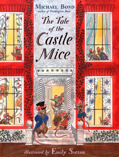 The Tale of the Castle Mice - The Castle Mice - Michael Bond - Książki - Penguin Random House Children's UK - 9781782954019 - 6 kwietnia 2017