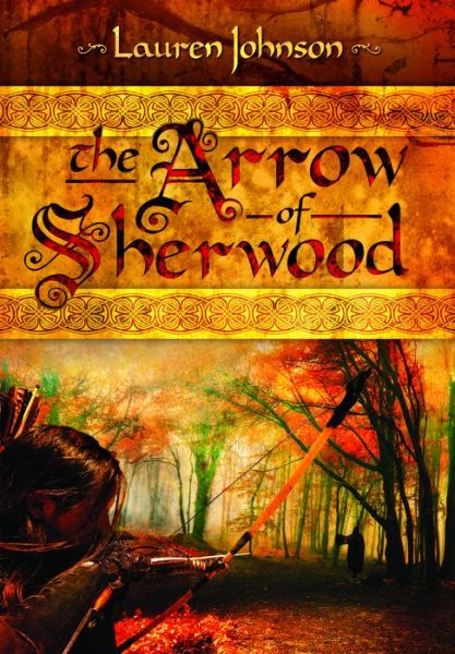 Cover for Lauren Johnson · Arrow of Sherwood (Paperback Book) (2013)