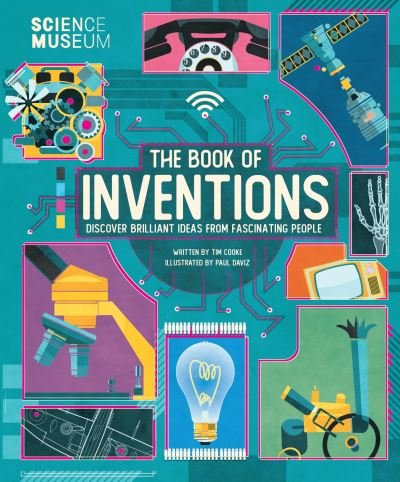 Science Museum : Book of Inventions - Philip Steele - Livres - Welbeck Publishing Group Ltd. - 9781783126019 - 6 octobre 2020