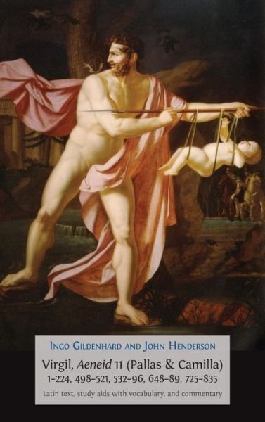 Cover for Ingo Gildenhard · Virgil, Aeneid 11 (Pallas &amp; Camilla), 1-224, 498-521, 532-96, 648-89, 725-835 (Hardcover Book) (2018)