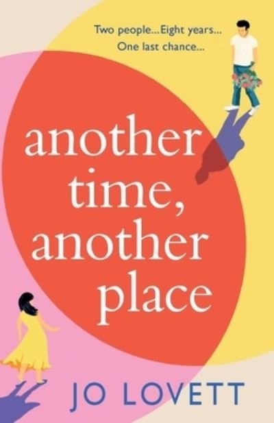 Another Time, Another Place: A page-turning, feel-good romantic comedy from Jo Lovett - Jo Lovett - Kirjat - Boldwood Books Ltd - 9781785135019 - tiistai 8. elokuuta 2023