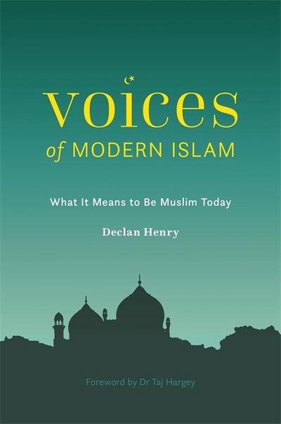 Cover for Declan Henry · Voices of Modern Islam: What It Means to Be Muslim Today (Paperback Book) (2018)