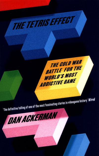 Cover for Dan Ackerman · The Tetris Effect: The Cold War Battle for the World's Most Addictive Game (Paperback Book) (2017)