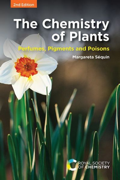 Cover for Sequin, Margareta (San Francisco State University, USA) · Chemistry of Plants: Perfumes, Pigments and Poisons (Paperback Book) (2021)