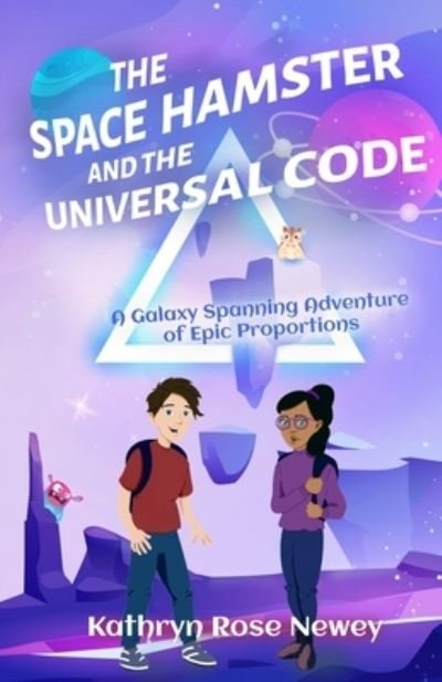 Kathryn Rose Newey · The Space Hamster and the Universal Code (Pocketbok) (2020)