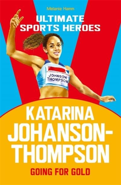 Cover for Melanie Hamm · Katarina Johnson-Thompson (Ultimate Sports Heroes): Going for Gold - Ultimate Sports Heroes (Paperback Book) (2021)
