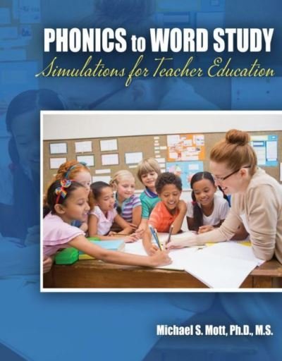 Cover for Michael Mott · Phonics to Word Study: Simulations for Teacher Education (Spiralbok) (2021)