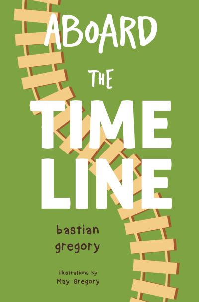 Cover for Bastian Gregory · Aboard the Time Line (Paperback Book) (2021)