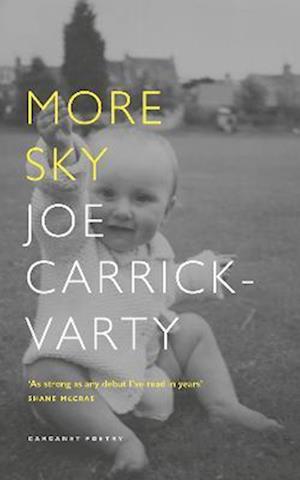 More Sky - Joe Carrick-Varty - Books - Carcanet Press Ltd - 9781800173019 - January 26, 2023