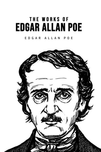 The Works of Edgar Allan Poe - Edgar Allan Poe - Books - Camel Publishing House - 9781800607019 - June 25, 2020