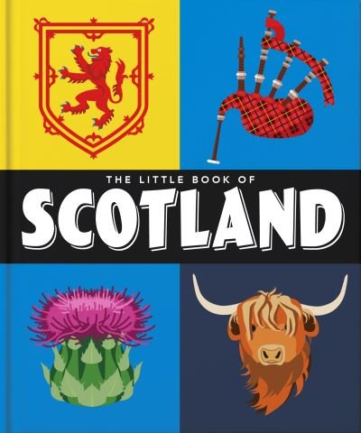 The Little Book of Scotland: Wit, Whisky and Wisdom - Orange Hippo! - Bøger - Headline Publishing Group - 9781800694019 - 3. august 2023
