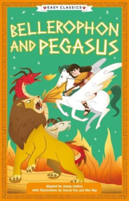 Cover for Stella Tarakson · Greek Classics: Bellerophon and Pegasus (Easy Classics) - The Greek Mythology Children's Collection: Gods, Mortals and Monsters (Pocketbok) (2024)