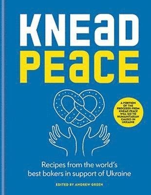 Cover for Andrew Green · Knead Peace: Bake for Ukraine (Inbunden Bok) (2022)