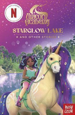 Cover for Nosy Crow Ltd · Unicorn Academy: Starglow Lake and other stories: An illustrated first chapter book for fans of the hit Netflix show - Unicorn Academy: TV tie-in titles (Paperback Book) (2025)