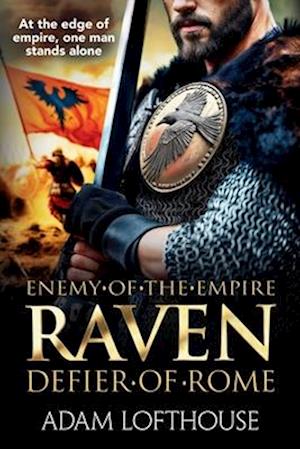 Cover for Adam Lofthouse · Raven: Discover a BRAND NEW action-packed, epic historical series from Adam Lofthouse for 2025 - Enemy of the Empire (Paperback Book) [Large type / large print edition] (2025)