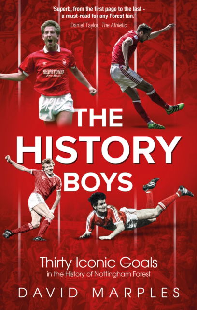 David Marples · The History Boys: Thirty Iconic Goals in the History of Nottingham Forest (Paperback Book) (2024)