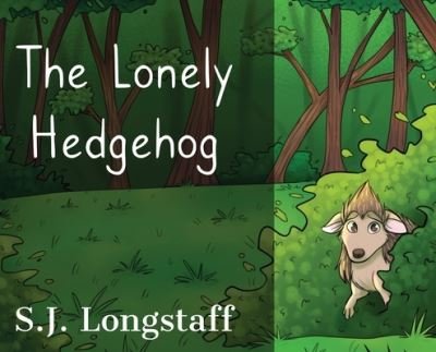Cover for Sj Longstaff · The Lonely Hedgehog (Innbunden bok) (2020)