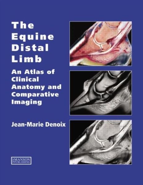 Cover for Jean-Marie Denoix · The Equine Distal Limb: An Atlas of Clinical Anatomy and Comparative Imaging (Hardcover Book) (2000)