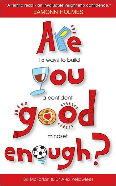 Cover for McFarlan, Bill (The Broadcasting Business, UK) · Are You Good Enough?: 15 Ways to Build a Confident Mindset (Paperback Book) (2006)